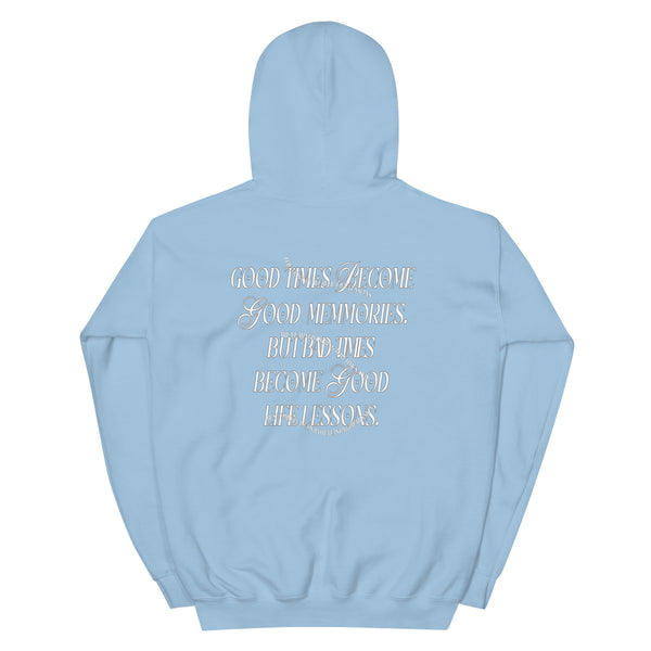 Bad Times Create Good Life Lessons Hoodie